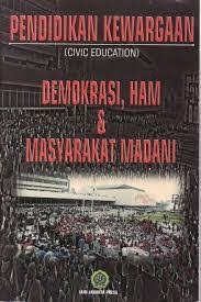 Pendidikan Kewargaan, Demokrasi, HAM dan Masyarakat Madani