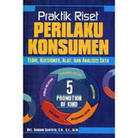 Image of Praktik Riset Perilaku Konsumen : Teori, Kuesioner, Alat, dan Analisis Data