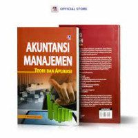 Image of Akuntansi Manajemen : Teori dan Aplikasi