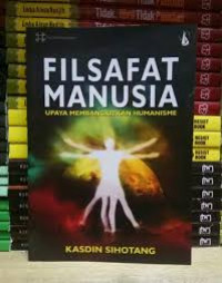 Image of Filsafat Manusia : Upaya Membangkitkan Humanisme
