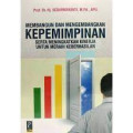 Membangun dan Mengembangkan Kepemimpinan serta Meningkatkan Kinerja untuk Meraih Keberhasilan