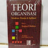 Image of Teori Organisasi : Struktur, Desain dan Aplikasi