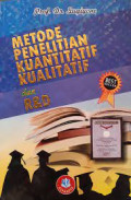 Metode Penelitian Kuantitatif, Kualitatif dan R & D