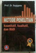 Metode Penelitian : Kuantitatif, Kualitatif, dan R&D